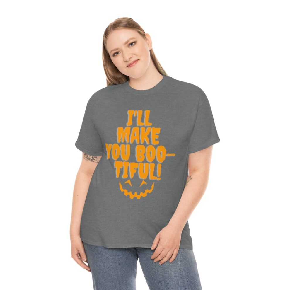 A woman wearing a t-shirt that says i 'll make you boo tiful.