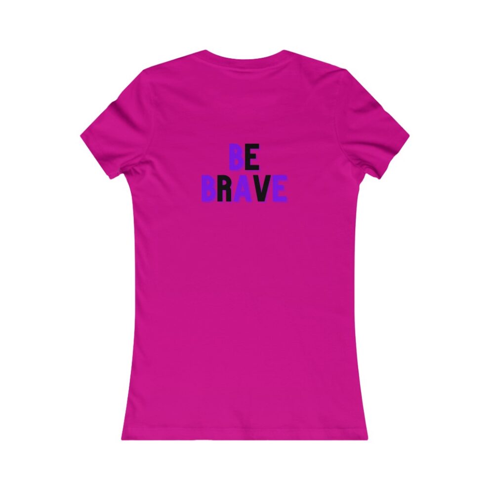 A women 's t-shirt with the words be brave on it.