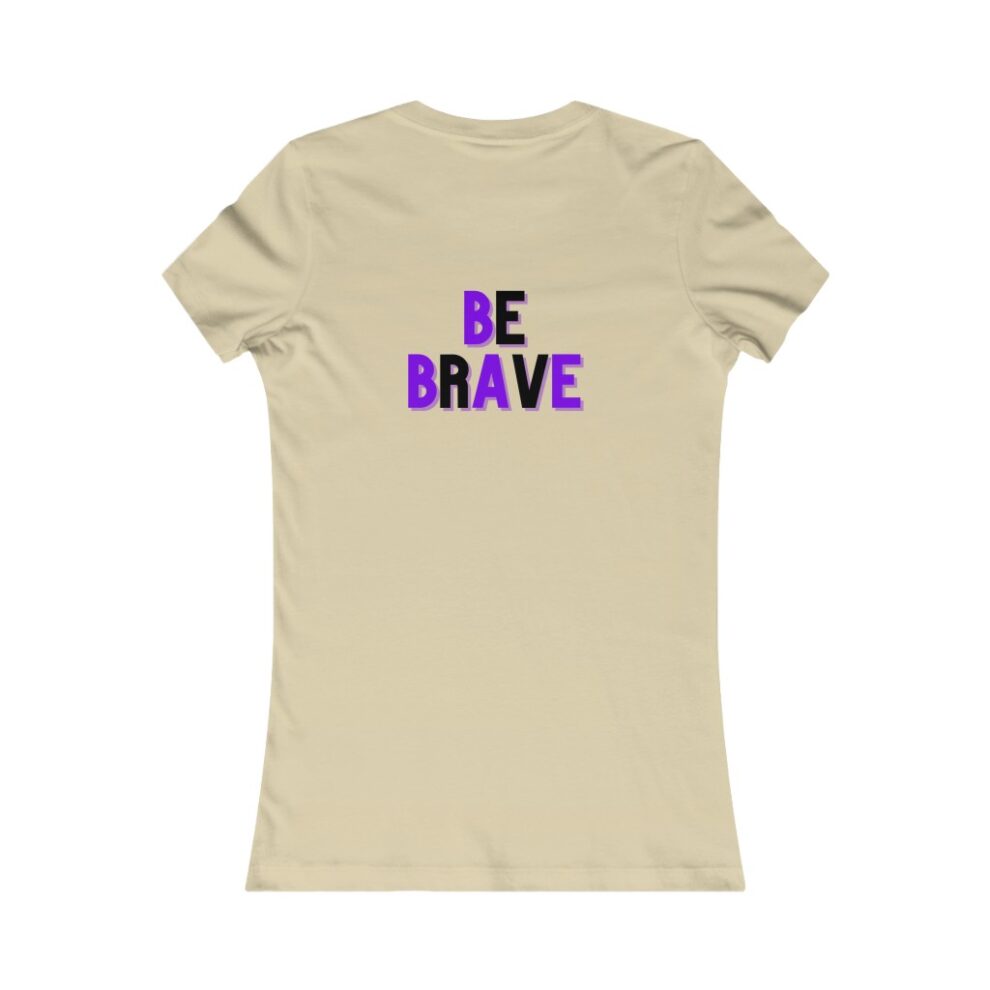 A women 's t-shirt with the words be brave written in purple.