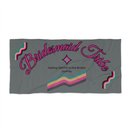 Bridesmaids Tribe Beach Towel