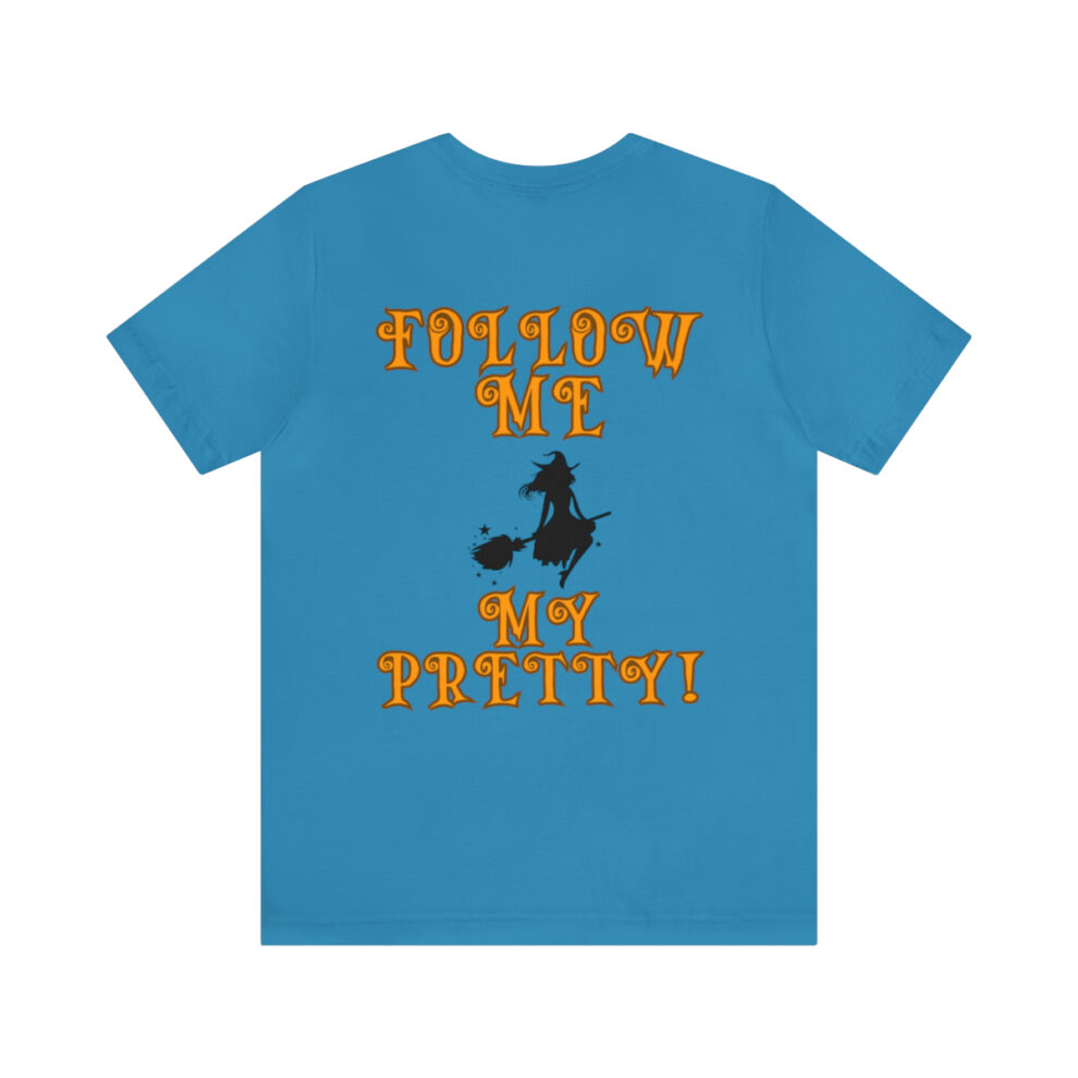 A blue t-shirt with the words " follow me on pretty !"