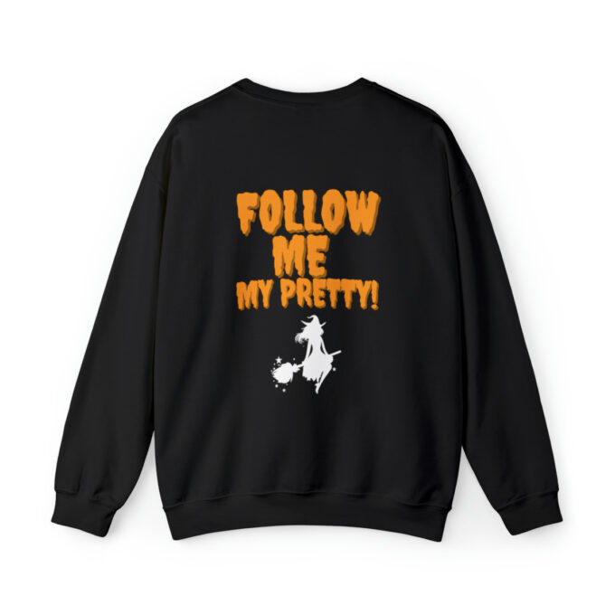 A black sweatshirt with the words " follow me my pretty !" on it.
