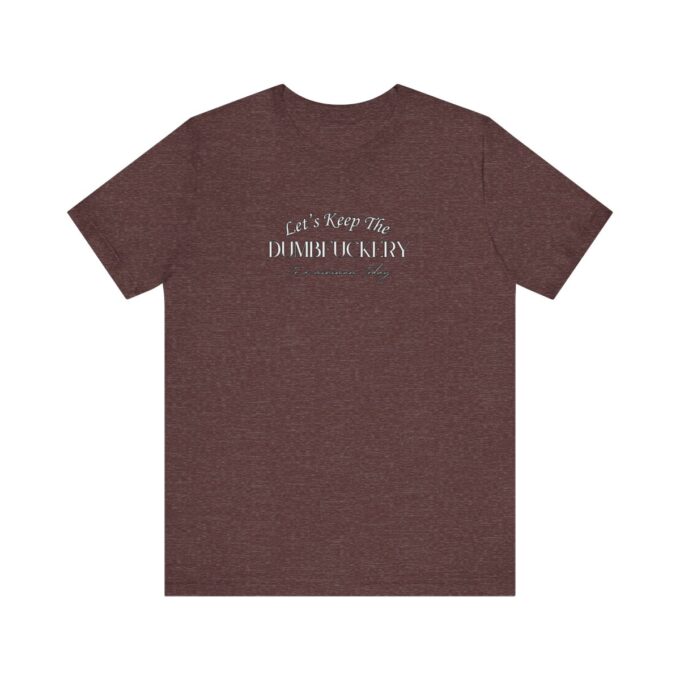 A brown t-shirt with the words " let 's keep it together ".