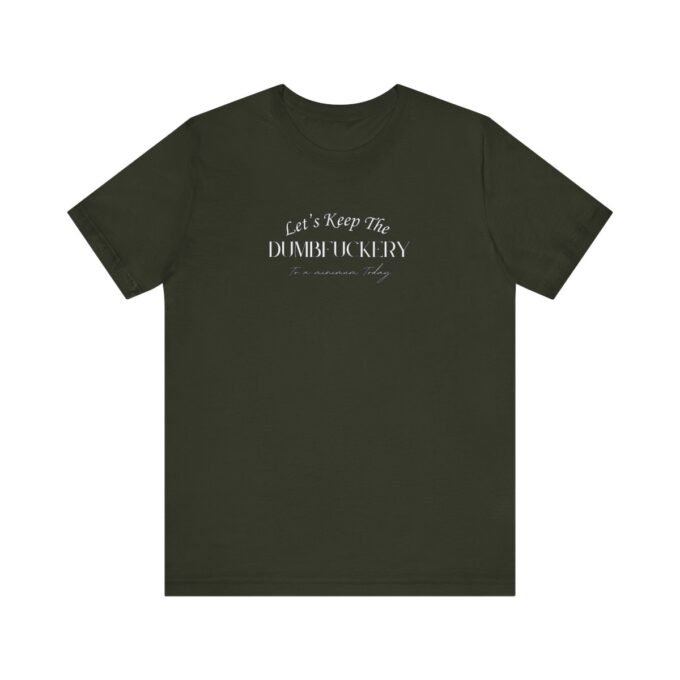 A green t-shirt with the words " let 's keep it up."