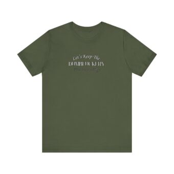 A green t-shirt with the words " let it be true."