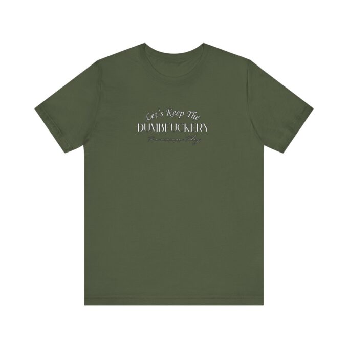 A green t-shirt with the words " let it be true."